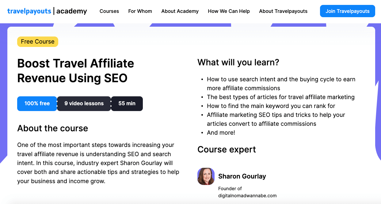 Learn how to boost travel affiliate income using SEO by enrolling in this free course about SEO in the Travelpayouts Academy. A screenshot of the “Boost Travel Affiliate Revenue Using SEO” in the Travelpayouts Academy featuring information about the course, what you will learn, and the course expert, Sharon Gourlay.