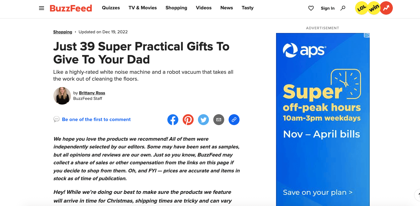 Even big companies, like Buzzfeed, use affiliate links, as you can see in the disclaimer on this list of “Just 39 Super Practical Gifts To Give To Your Dad.” This makes the competition among many affiliate products and services steep. A screenshot of an article on Buzzfeed called “Just 39 Super Practical Gifts To Give To Your Dad.”