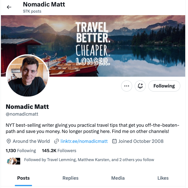 Finding your niche in the travel industry is crucial. Nomadic Matt is one of the most well-known bloggers in budget travel. The image displays the home Twitter page of Nomadic Matt, a well-known travel blogger who focuses on budget travel. His tagline is seen on his profile, “Travel Better. Cheaper. Longer.”